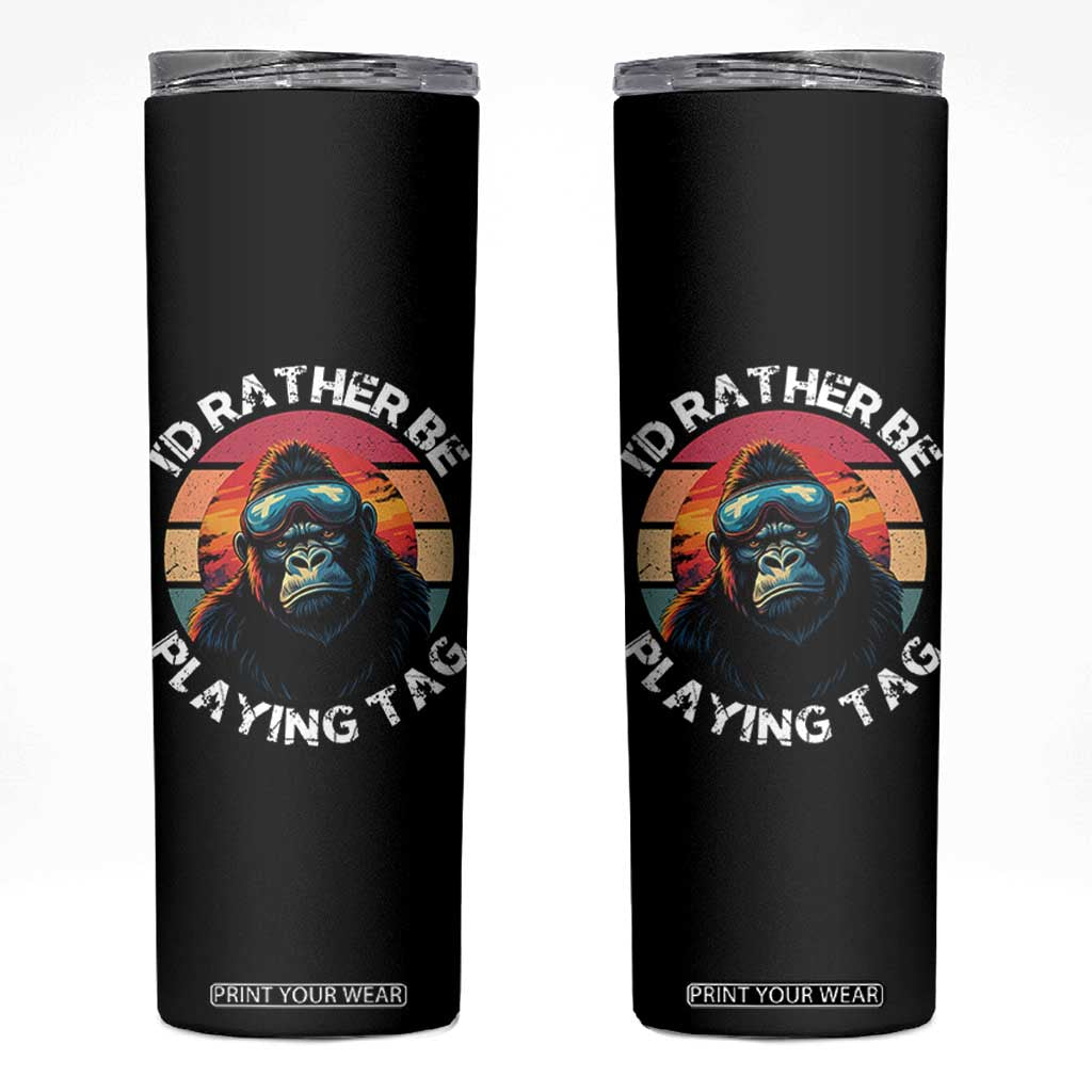 Funny Gorilla Lover Skinny Tumbler Id Rather Be Playing Tag VR Game TS12 Black Print Your Wear