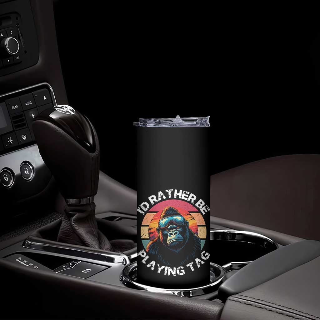 Funny Gorilla Lover Skinny Tumbler Id Rather Be Playing Tag VR Game TS12 Print Your Wear