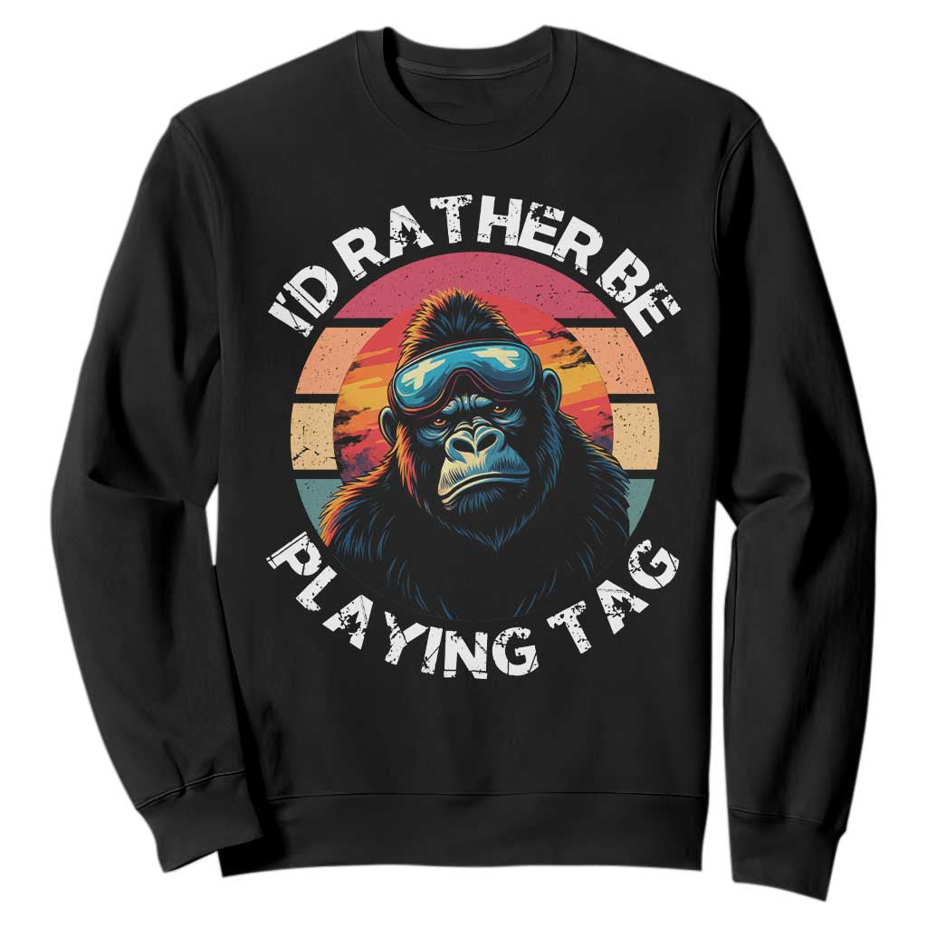 Funny Gorilla Lover Sweatshirt Id Rather Be Playing Tag VR Game TS12 Black Print Your Wear