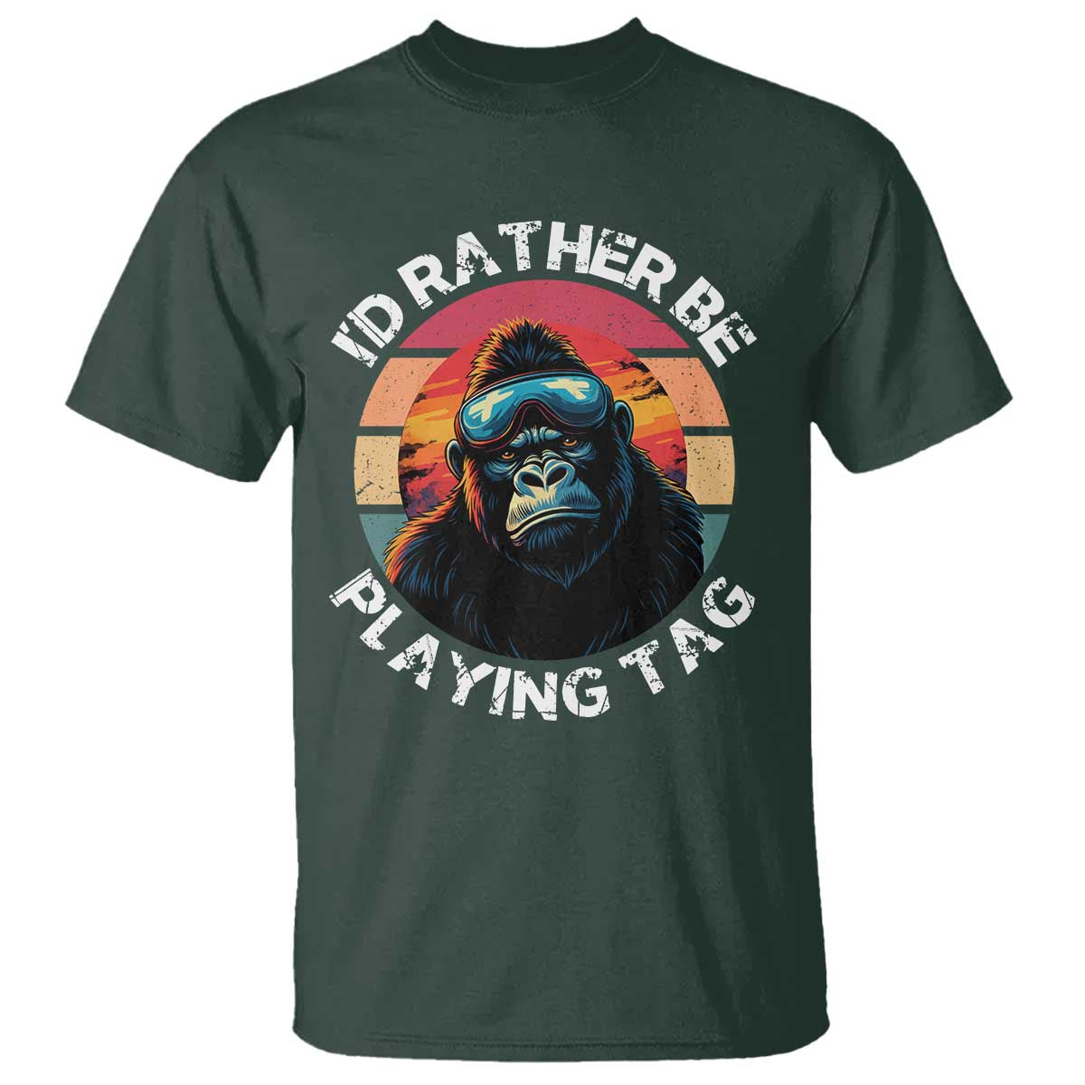 Funny Gorilla Lover T Shirt Id Rather Be Playing Tag VR Game TS12 Dark Forest Green Print Your Wear