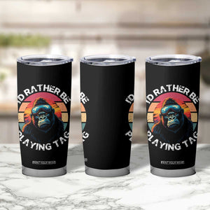 Funny Gorilla Lover Tumbler Cup Id Rather Be Playing Tag VR Game TS12 Print Your Wear