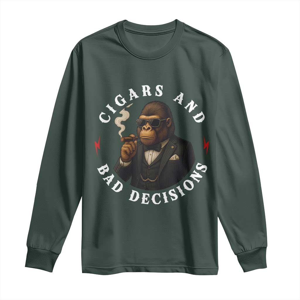 Cigars And Bad Decisions Long Sleeve Shirt Funny Gorilla Gift TS12 Dark Forest Green Print Your Wear