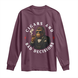 Cigars And Bad Decisions Long Sleeve Shirt Funny Gorilla Gift TS12 Maroon Print Your Wear