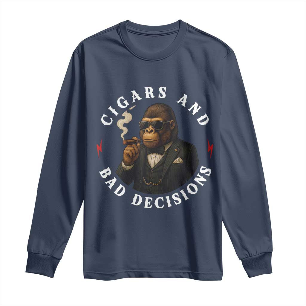 Cigars And Bad Decisions Long Sleeve Shirt Funny Gorilla Gift TS12 Navy Print Your Wear