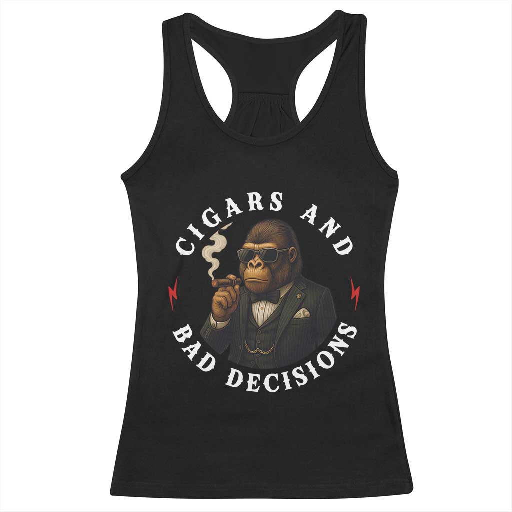 Cigars And Bad Decisions Racerback Tank Top Funny Gorilla Gift TS12 Black Print Your Wear