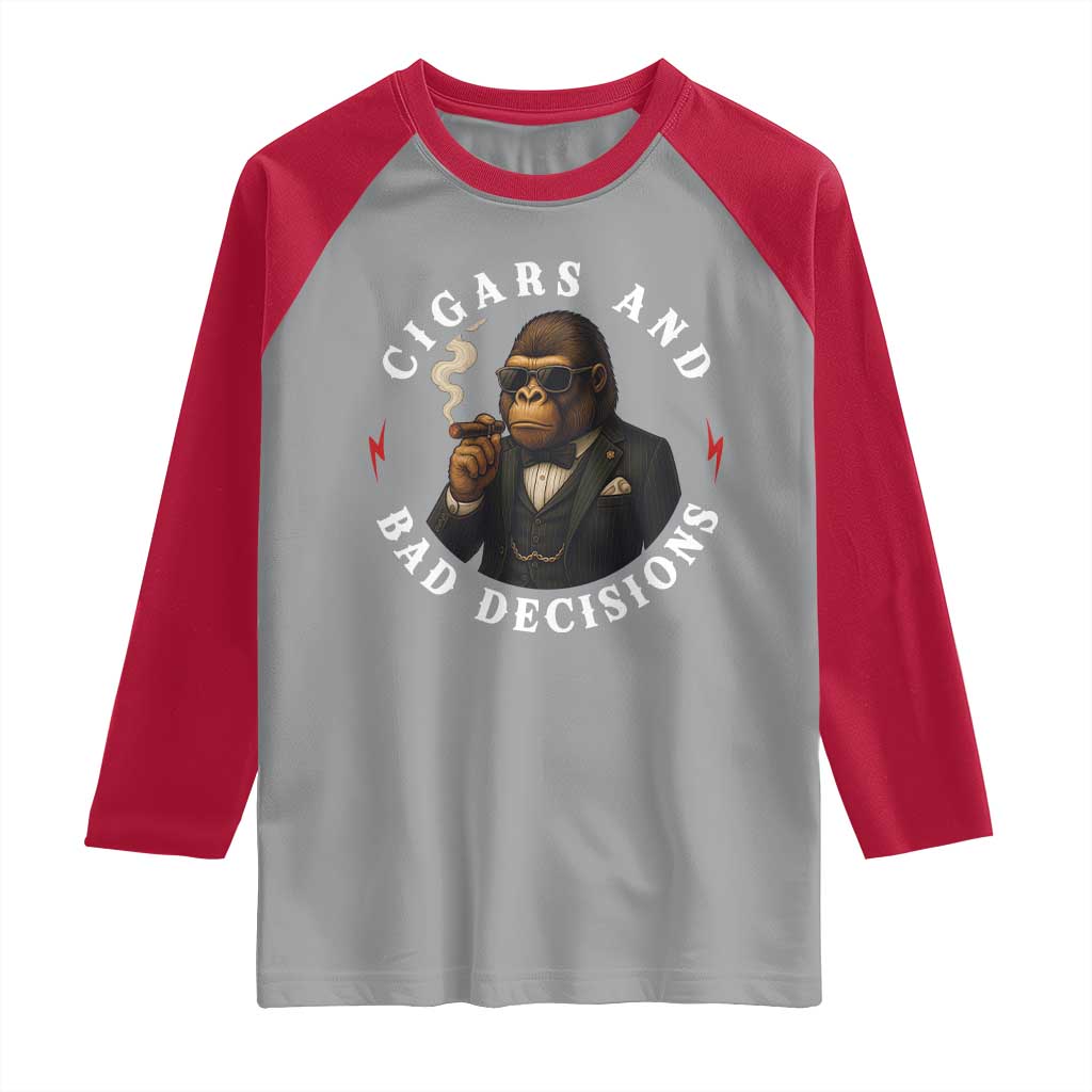 Cigars And Bad Decisions Raglan Shirt Funny Gorilla Gift TS12 Sport Gray Red Print Your Wear