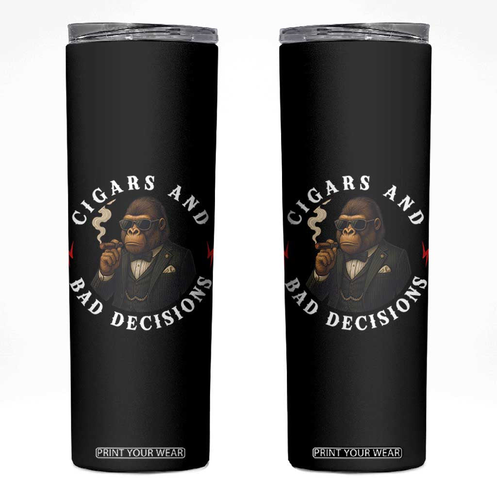 Cigars And Bad Decisions Skinny Tumbler Funny Gorilla Gift TS12 Black Print Your Wear