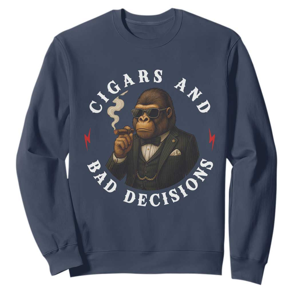 Cigars And Bad Decisions Sweatshirt Funny Gorilla Gift TS12 Navy Print Your Wear