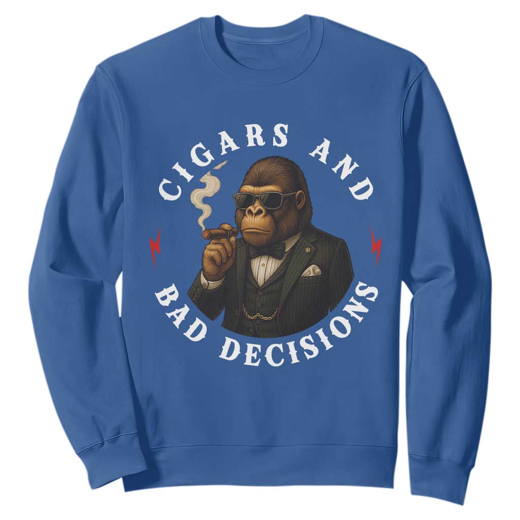 Cigars And Bad Decisions Sweatshirt Funny Gorilla Gift TS12 Royal Blue Print Your Wear