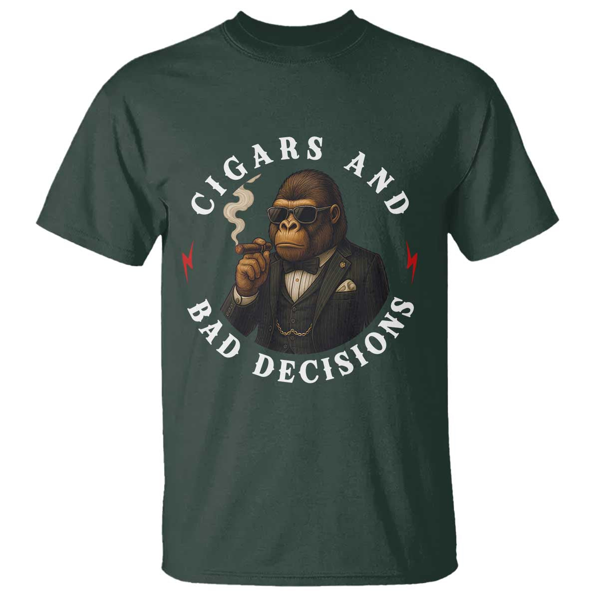 Cigars And Bad Decisions T Shirt Funny Gorilla Gift TS12 Dark Forest Green Print Your Wear