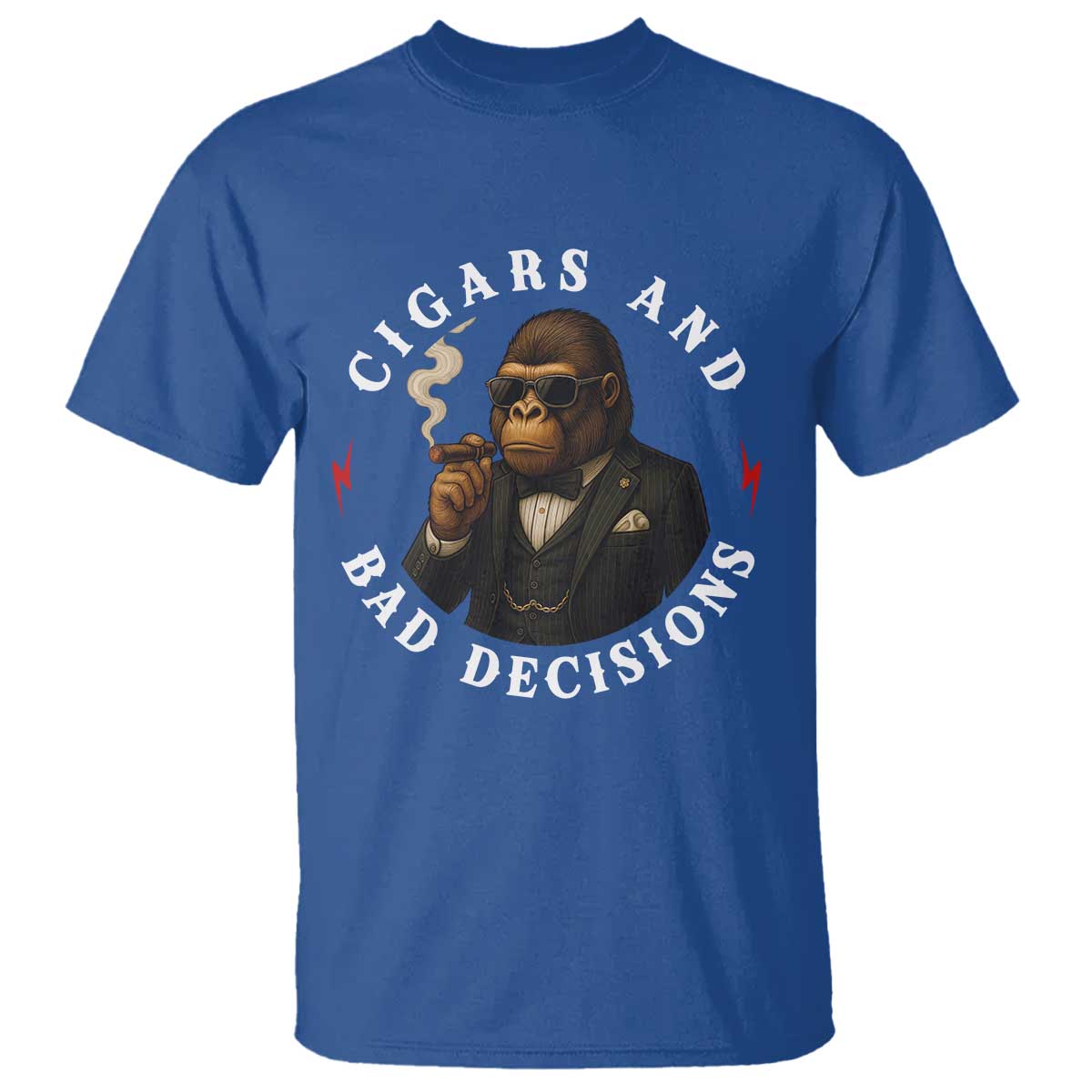 Cigars And Bad Decisions T Shirt Funny Gorilla Gift TS12 Royal Blue Print Your Wear