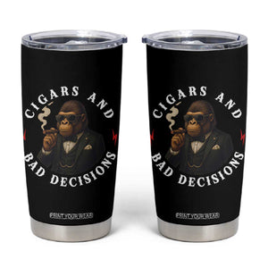 Cigars And Bad Decisions Tumbler Cup Funny Gorilla Gift TS12 Black Print Your Wear
