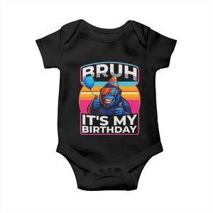Bruh It Is My Birthday Baby Onesie Funny Gorilla Lover Gift TS12 Black Print Your Wear