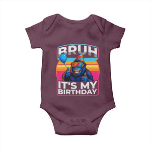 Bruh It Is My Birthday Baby Onesie Funny Gorilla Lover Gift TS12 Maroon Print Your Wear
