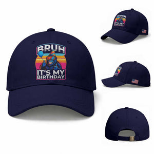 Bruh It Is My Birthday Baseball Cap Funny Gorilla Lover Gift TS12 Baseball Cap Universal Fit Dark Blue Print Your Wear