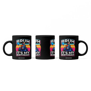 Bruh It Is My Birthday Coffee Mug Funny Gorilla Lover Gift TS12 Print Your Wear