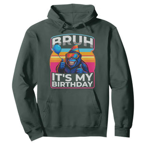 Bruh It Is My Birthday Hoodie Funny Gorilla Lover Gift TS12 Dark Forest Green Print Your Wear