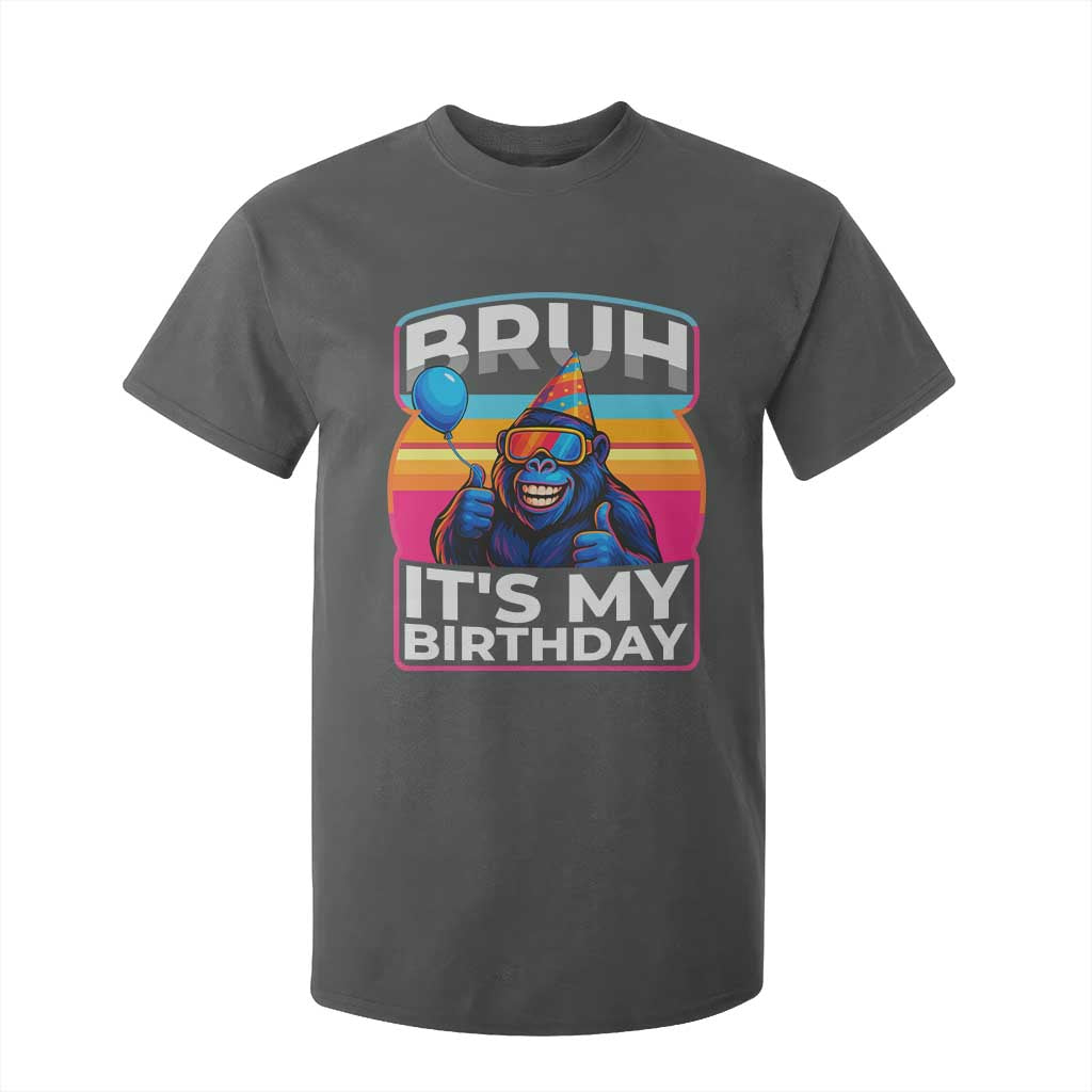 Bruh It Is My Birthday T Shirt For Kid Funny Gorilla Lover Gift TS12 Dark Heather Print Your Wear