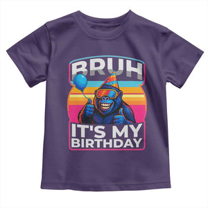 Bruh It Is My Birthday Toddler T Shirt Funny Gorilla Lover Gift TS12 Purple Print Your Wear