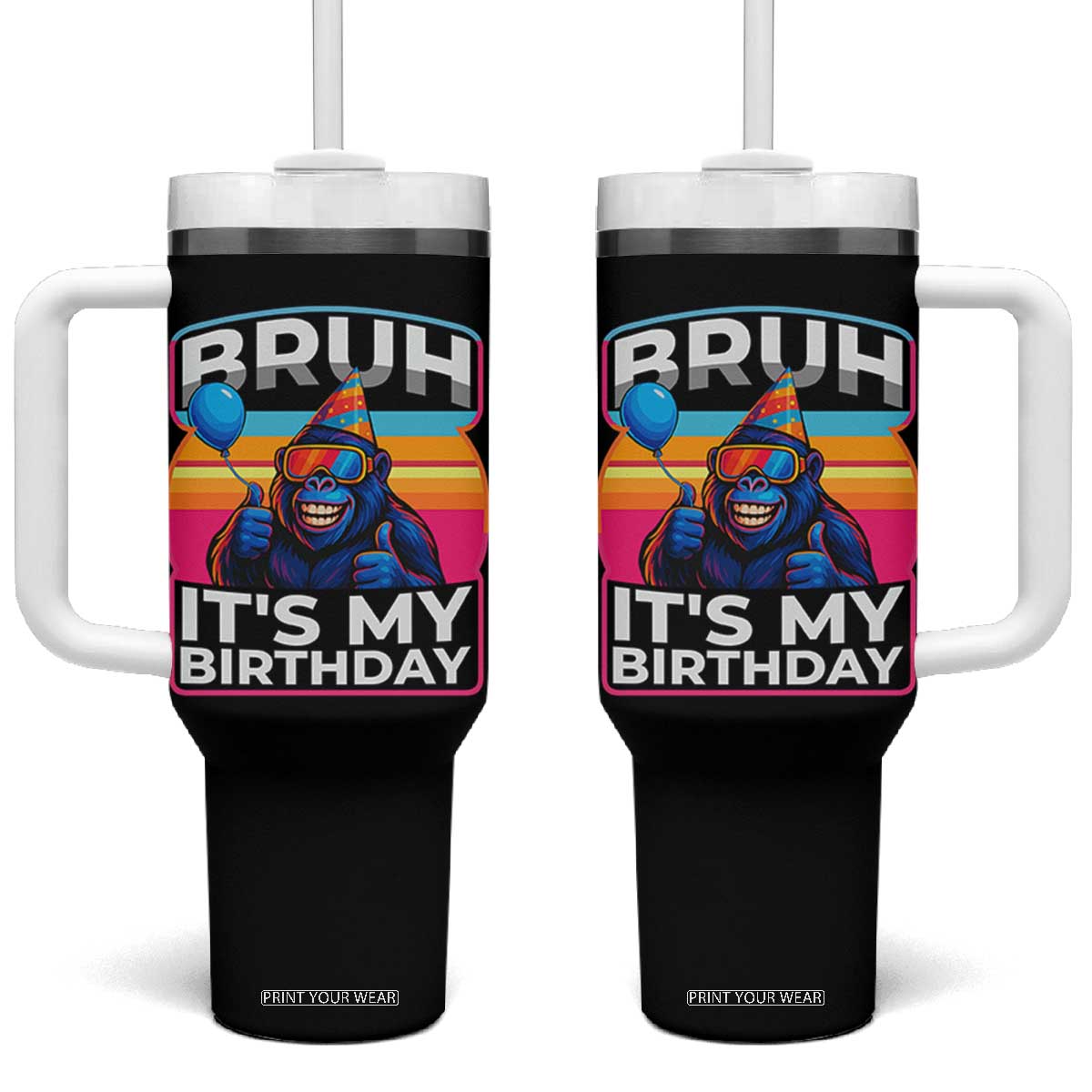 Bruh It Is My Birthday Tumbler With Handle Funny Gorilla Lover Gift TS12 One Size: 40 oz Black Print Your Wear