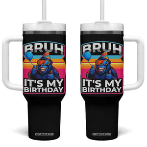 Bruh It Is My Birthday Tumbler With Handle Funny Gorilla Lover Gift TS12 One Size: 40 oz Black Print Your Wear