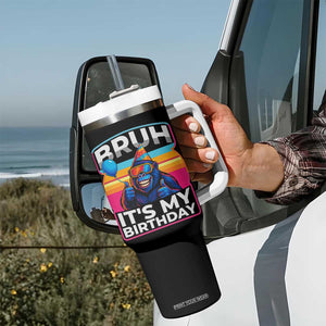 Bruh It Is My Birthday Tumbler With Handle Funny Gorilla Lover Gift TS12 Print Your Wear