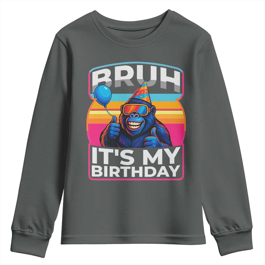 Bruh It Is My Birthday Youth Sweatshirt Funny Gorilla Lover Gift TS12 Dark Heather Print Your Wear