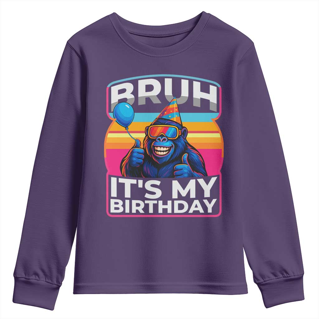 Bruh It Is My Birthday Youth Sweatshirt Funny Gorilla Lover Gift TS12 Purple Print Your Wear