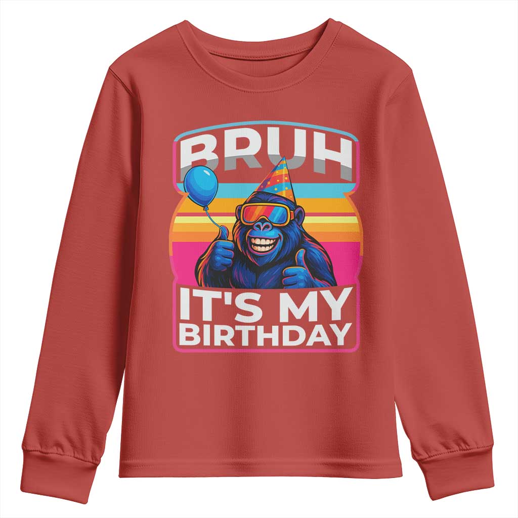 Bruh It Is My Birthday Youth Sweatshirt Funny Gorilla Lover Gift TS12 Red Print Your Wear