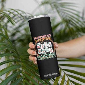 Happiness Is Playing Mahjong With The Girls Skinny Tumbler Mahjong Time TS12 Print Your Wear