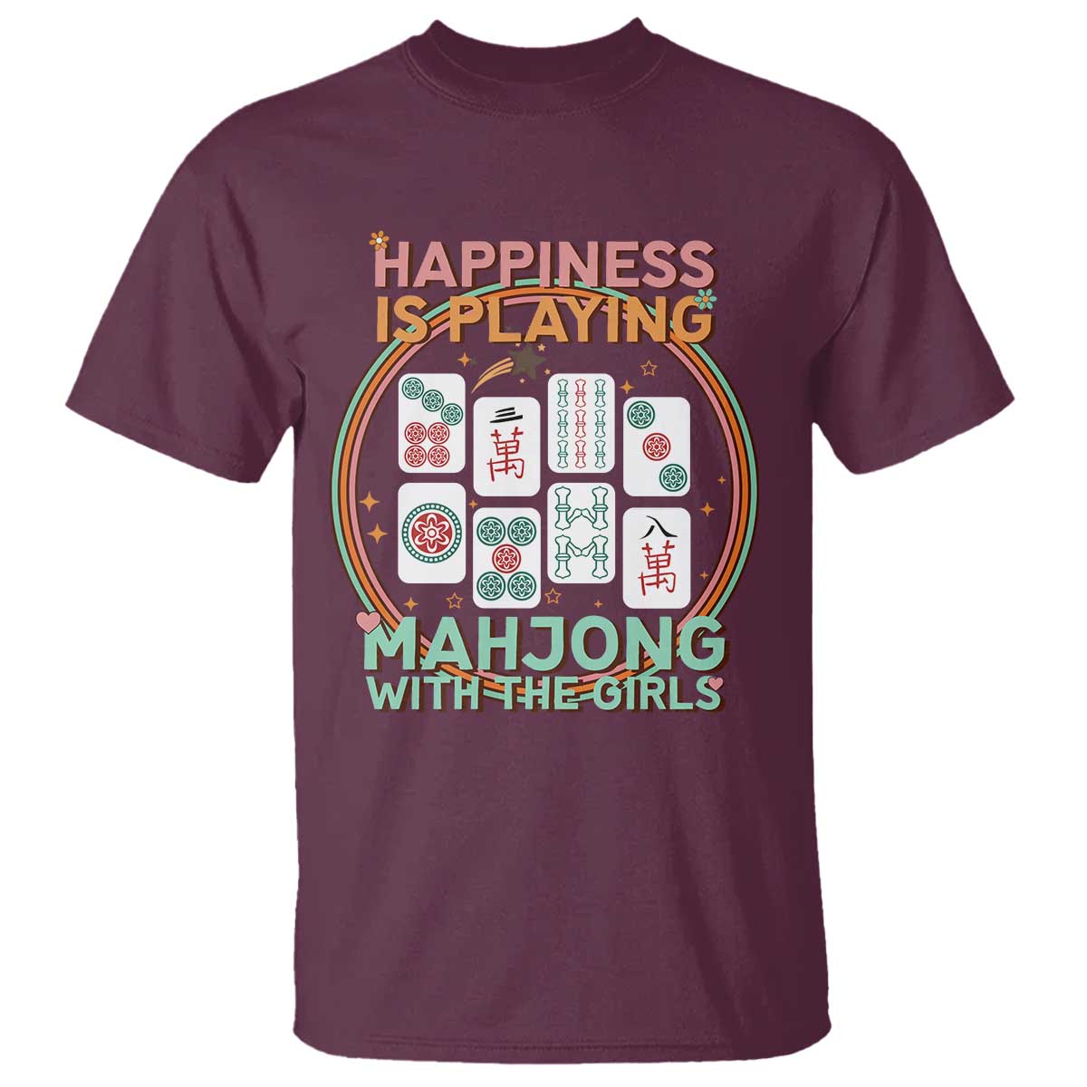Happiness Is Playing Mahjong With The Girls T Shirt Mahjong Time TS12 Maroon Print Your Wear