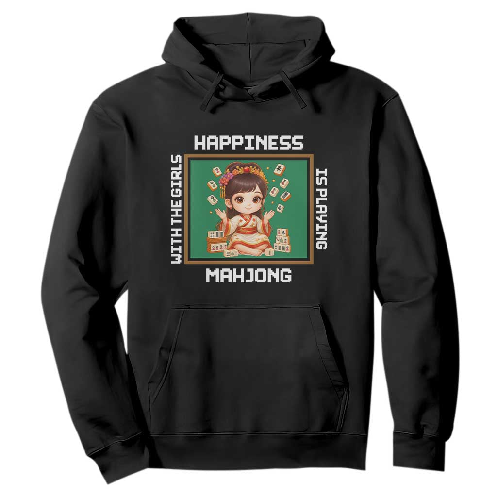 Gambling Chinese Gift Hoodie Happiness Is Playing Mahjong With The Girls TS12 Black Print Your Wear