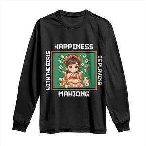 Gambling Chinese Gift Long Sleeve Shirt Happiness Is Playing Mahjong With The Girls TS12 Black Print Your Wear