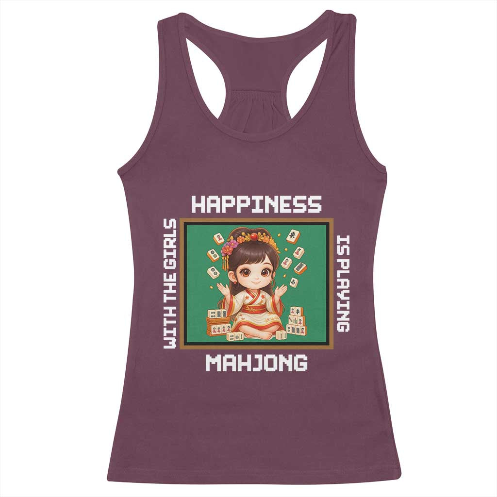 Gambling Chinese Gift Racerback Tank Top Happiness Is Playing Mahjong With The Girls TS12 Maroon Print Your Wear