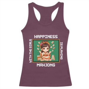 Gambling Chinese Gift Racerback Tank Top Happiness Is Playing Mahjong With The Girls TS12 Maroon Print Your Wear