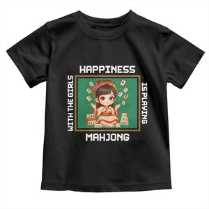 Gambling Chinese Gift Toddler T Shirt Happiness Is Playing Mahjong With The Girls TS12 Black Print Your Wear