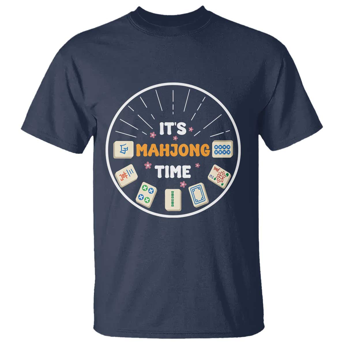 It Is Mahjong Time T Shirt Gambling Chinese Gift TS12 Navy Print Your Wear