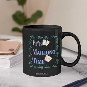 Mahjong Gift Coffee Mug It Is Mahjong Time For Players TS12 Print Your Wear