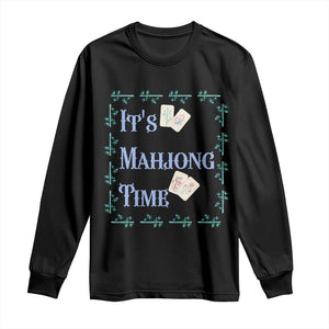 Mahjong Gift Long Sleeve Shirt It Is Mahjong Time For Players TS12 Black Print Your Wear