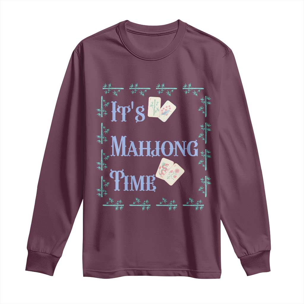 Mahjong Gift Long Sleeve Shirt It Is Mahjong Time For Players TS12 Maroon Print Your Wear