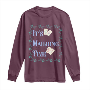 Mahjong Gift Long Sleeve Shirt It Is Mahjong Time For Players TS12 Maroon Print Your Wear
