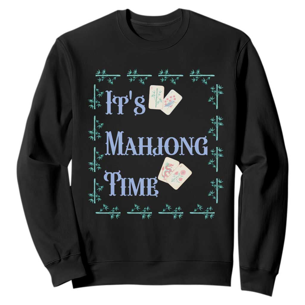 Mahjong Gift Sweatshirt It Is Mahjong Time For Players TS12 Black Print Your Wear