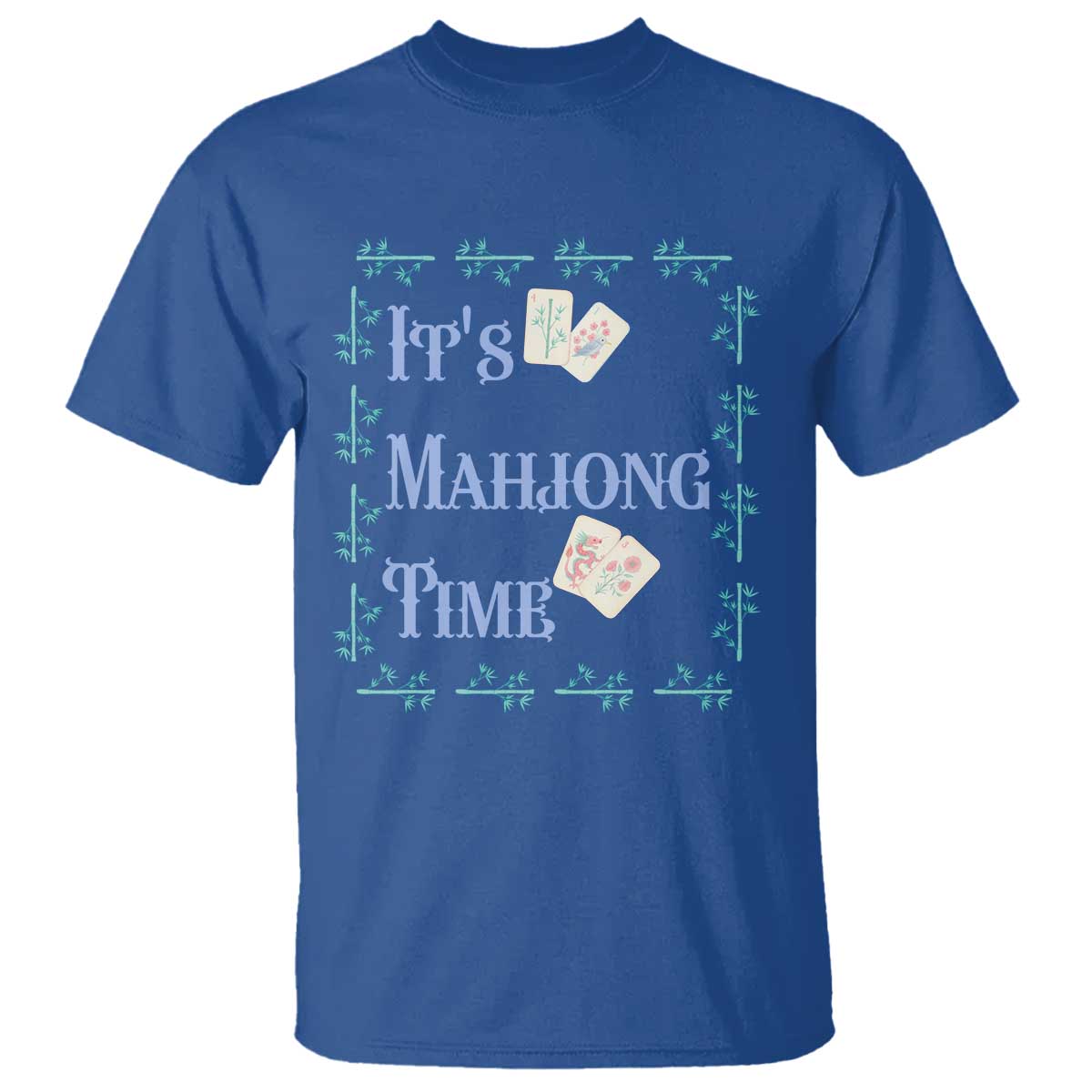 Mahjong Gift T Shirt It Is Mahjong Time For Players TS12 Royal Blue Print Your Wear