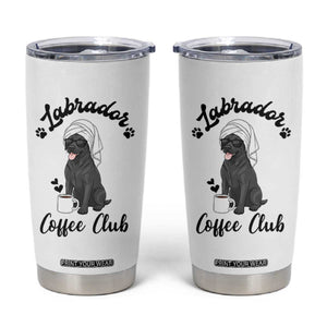 Labrador Coffee Club Tumbler Cup Funny Dog Lover Gift TS12 White Print Your Wear