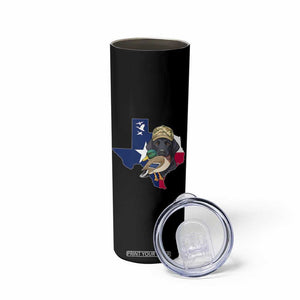 Funny Texas Duck Hunting Season Skinny Tumbler Black Labrador Hunter Gift TS12 Print Your Wear