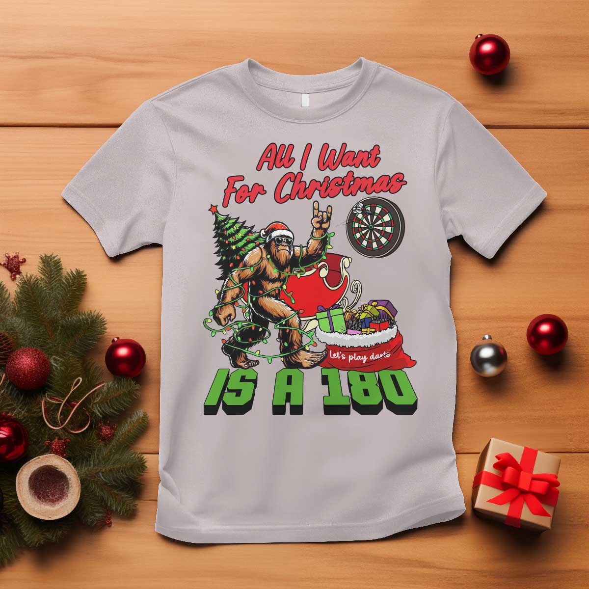 All I Want For Christmas Is A 180 T Shirt Bigfoot Lover Dartist Gift TS12 Ice Gray Print Your Wear