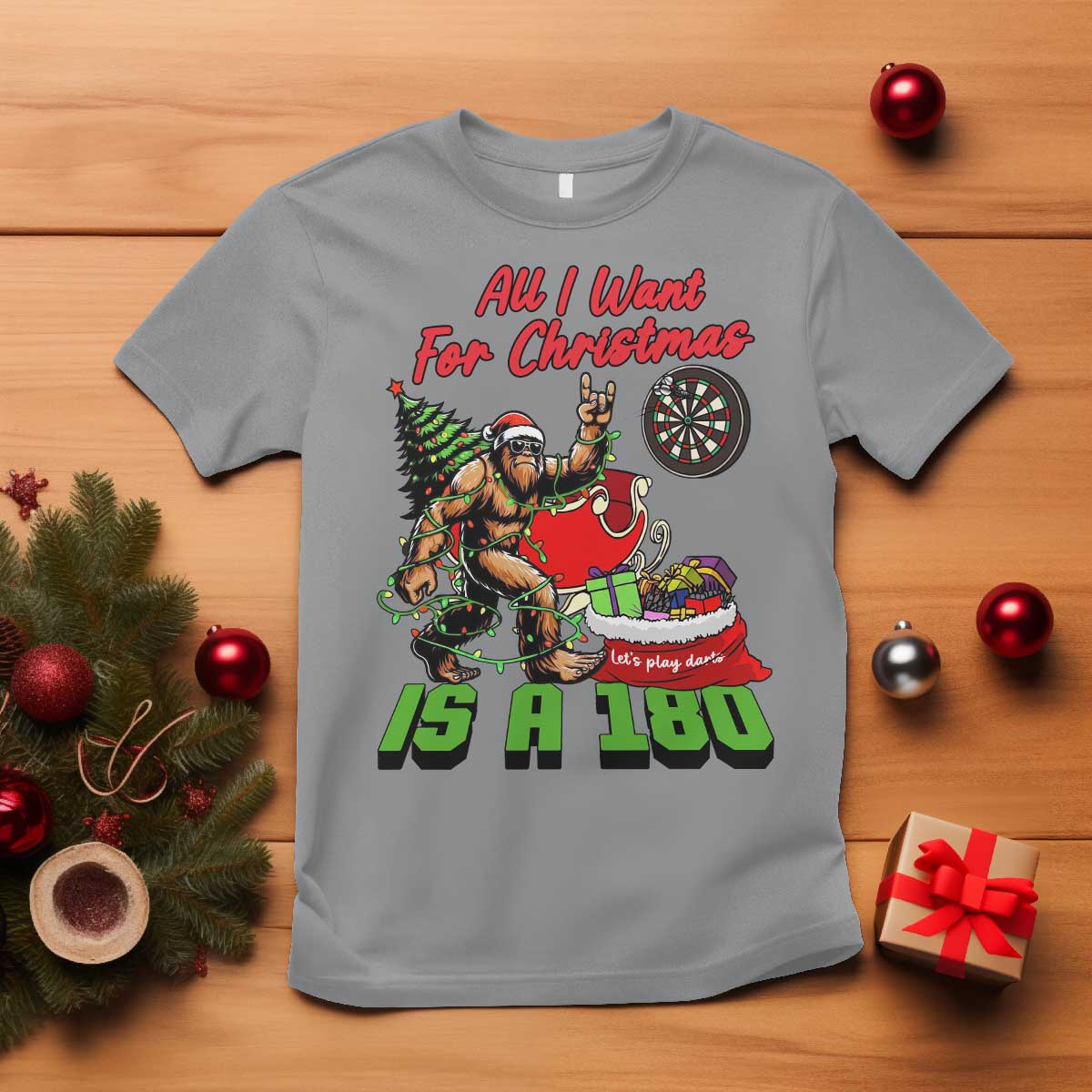 All I Want For Christmas Is A 180 T Shirt Bigfoot Lover Dartist Gift TS12 Sport Gray Print Your Wear