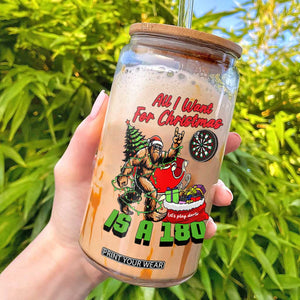 All I Want For Christmas Is A 180 Glass Can Bigfoot Lover Dartist Gift TS12 White Print Your Wear
