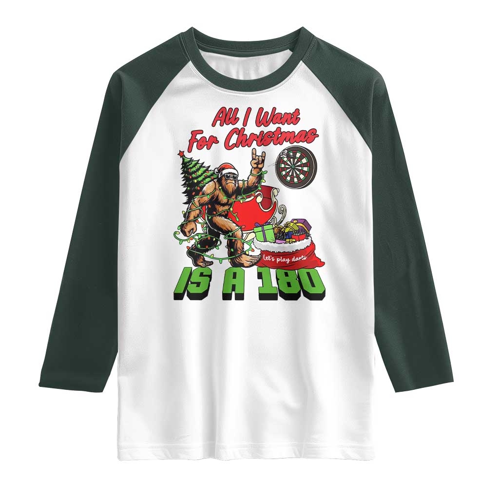 All I Want For Christmas Is A 180 Raglan Shirt Bigfoot Lover Dartist Gift TS12 White Dark Forest Green Print Your Wear