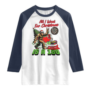 All I Want For Christmas Is A 180 Raglan Shirt Bigfoot Lover Dartist Gift TS12 White Navy Print Your Wear